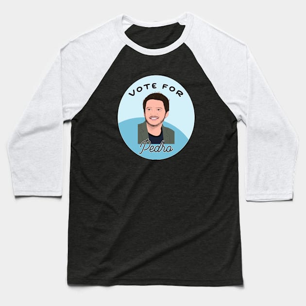 Vote for Pedro Pascal Baseball T-Shirt by Tiny Baker